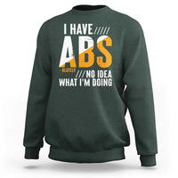 Gymer Sweatshirt I Have Abs-olutely No Idea What I'm Doing - Wonder Print Shop