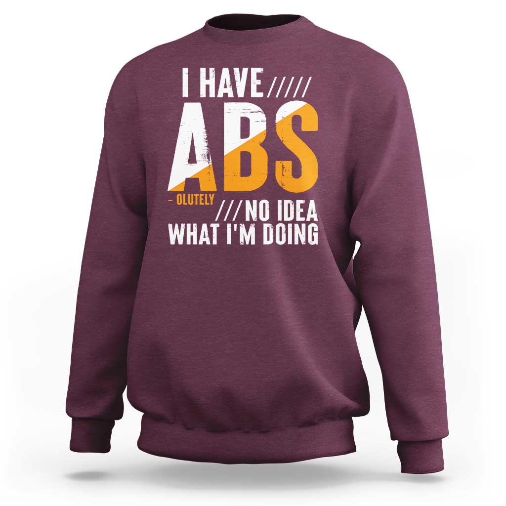 Gymer Sweatshirt I Have Abs-olutely No Idea What I'm Doing - Wonder Print Shop
