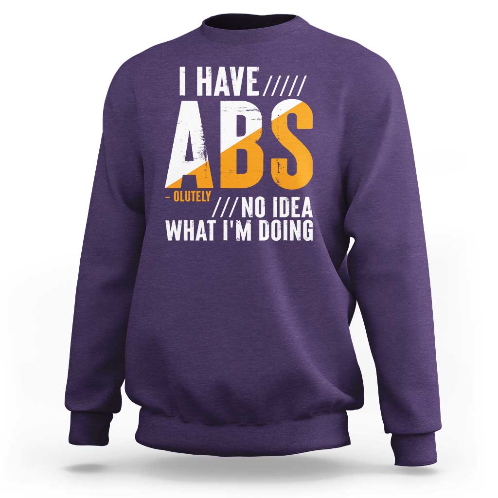 Gymer Sweatshirt I Have Abs-olutely No Idea What I'm Doing - Wonder Print Shop