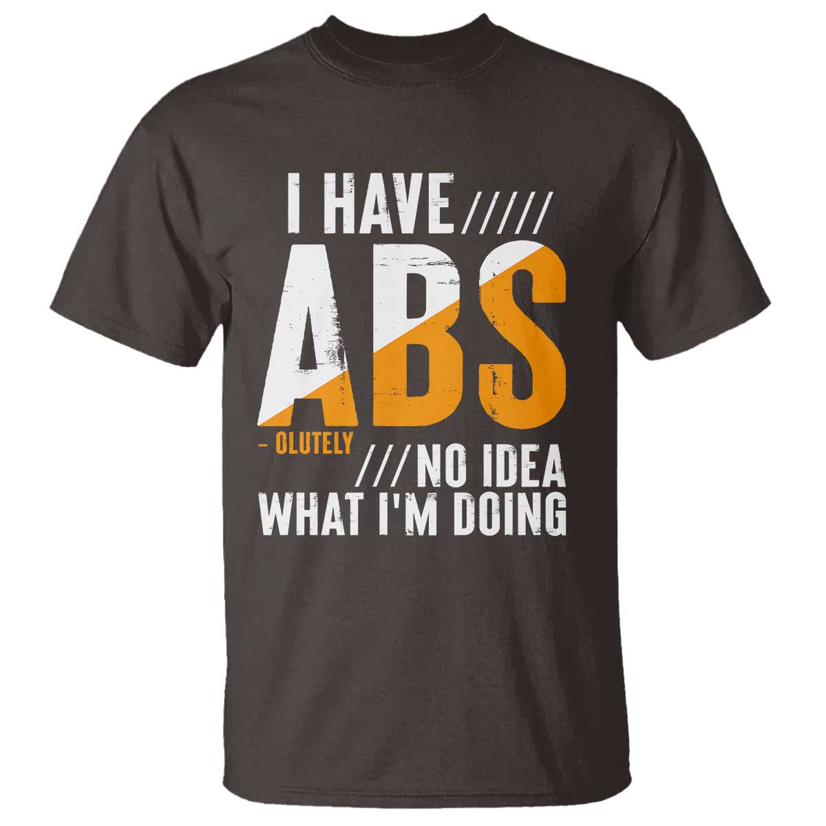 Gymer T Shirt I Have Abs-olutely No Idea What I'm Doing - Wonder Print Shop