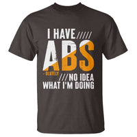 Gymer T Shirt I Have Abs-olutely No Idea What I'm Doing - Wonder Print Shop
