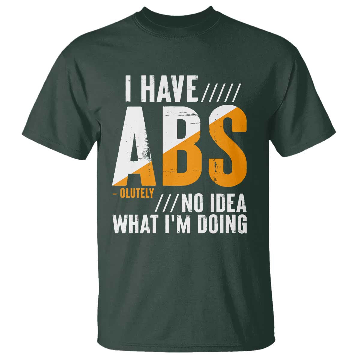 Gymer T Shirt I Have Abs-olutely No Idea What I'm Doing - Wonder Print Shop