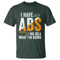 Gymer T Shirt I Have Abs-olutely No Idea What I'm Doing - Wonder Print Shop