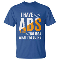 Gymer T Shirt I Have Abs-olutely No Idea What I'm Doing - Wonder Print Shop