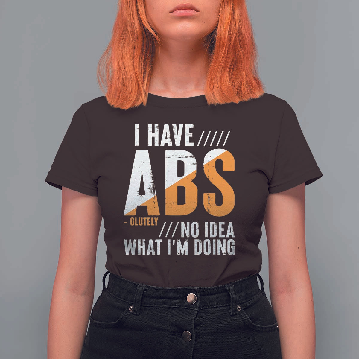 Gymer T Shirt For Women I Have Abs-olutely No Idea What I'm Doing - Wonder Print Shop