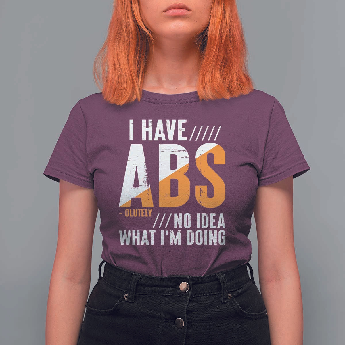 Gymer T Shirt For Women I Have Abs-olutely No Idea What I'm Doing - Wonder Print Shop