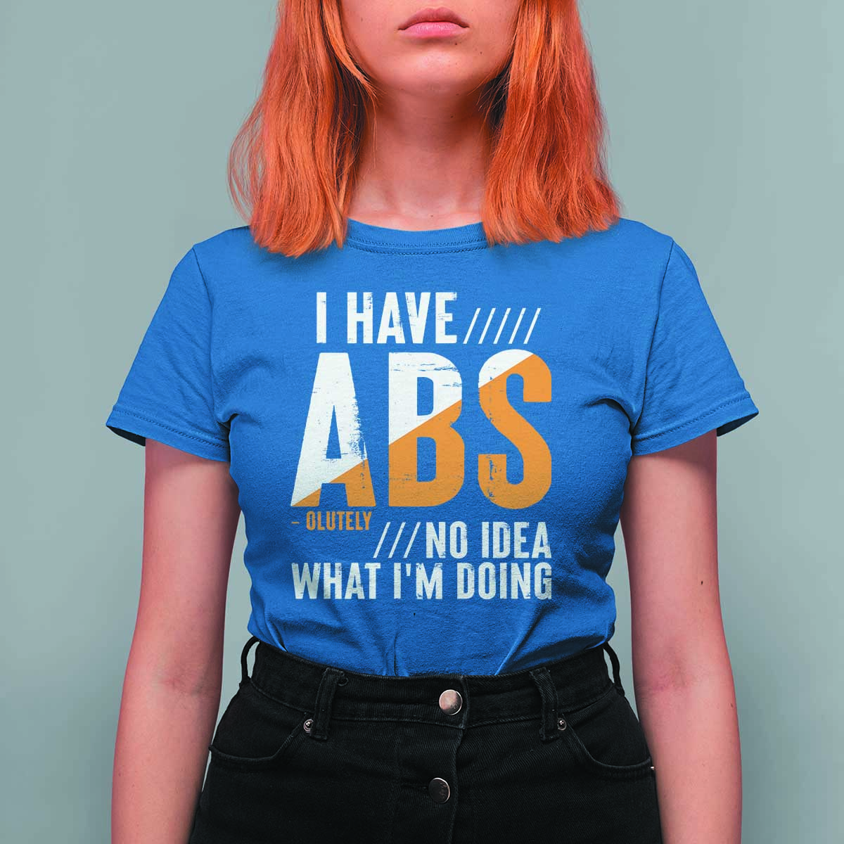 Gymer T Shirt For Women I Have Abs-olutely No Idea What I'm Doing - Wonder Print Shop