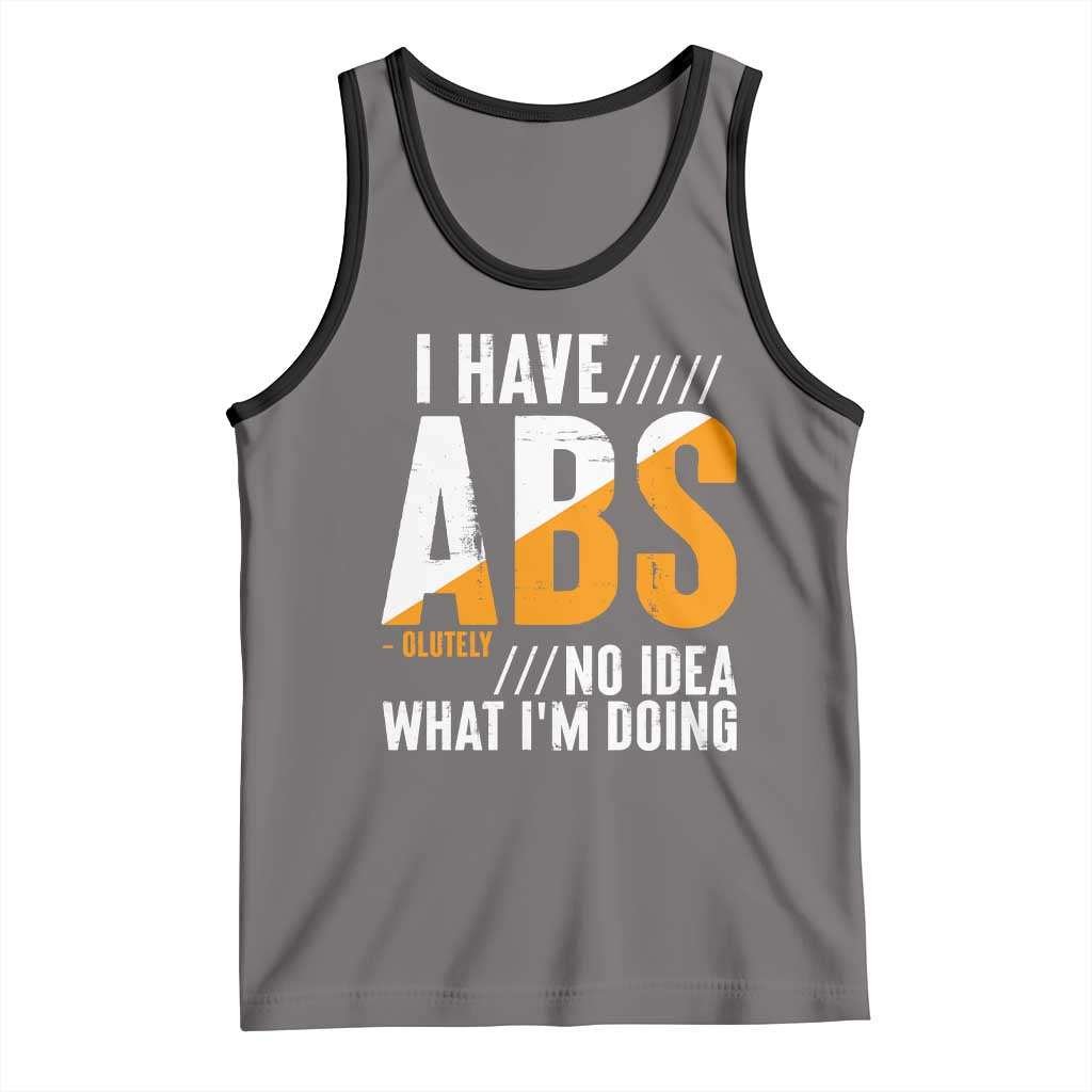 Gymer Tank Top I Have Abs-olutely No Idea What I'm Doing