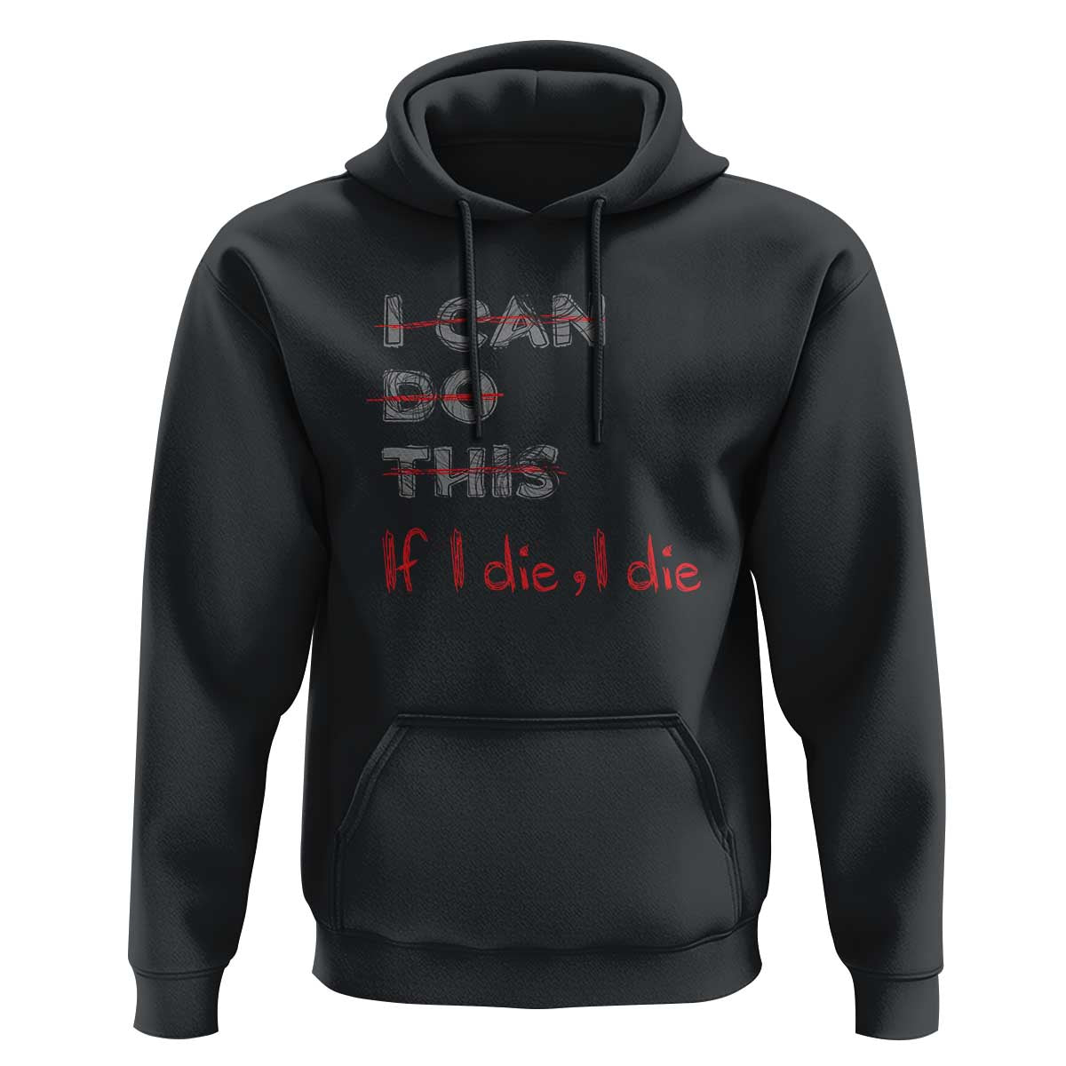 Funny Gymer Hoodie I Can Do This If I Die