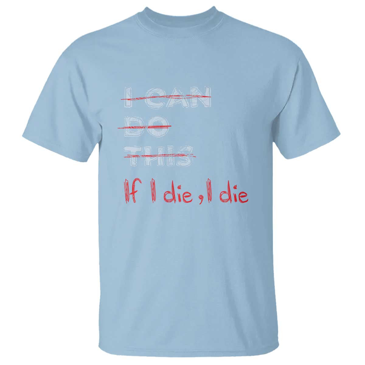 Funny Gymer T Shirt I Can Do This If I Die - Wonder Print Shop