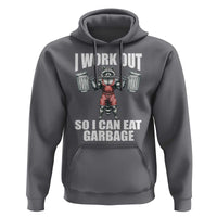 Funny Workout Hoodie I Work Out So I Can Eat Garbage Raccoon