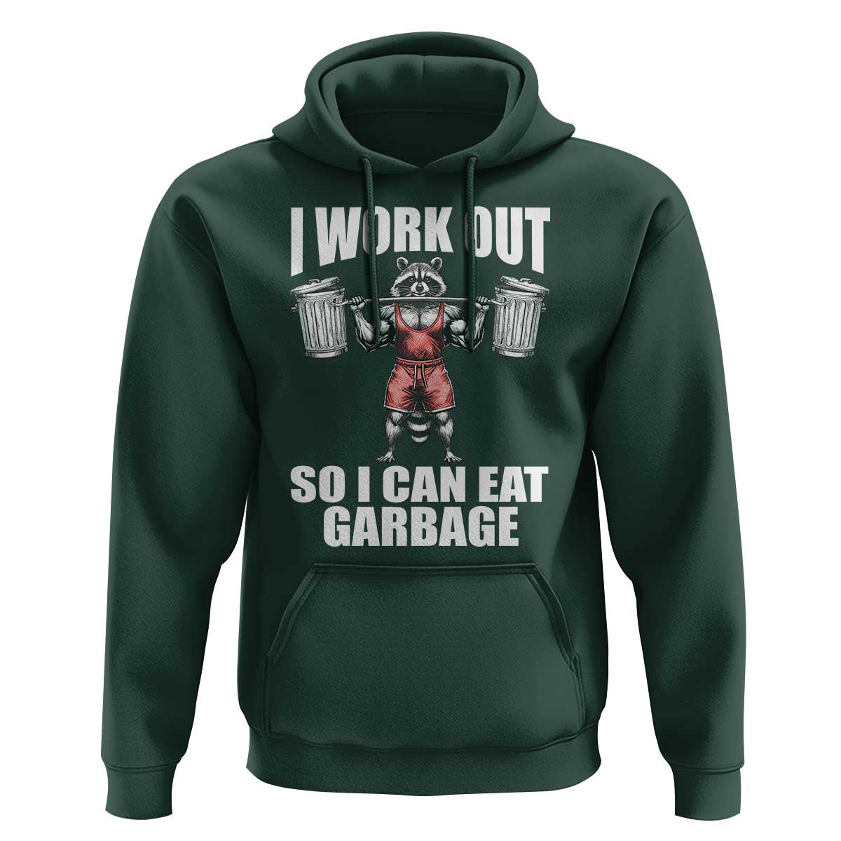 Funny Workout Hoodie I Work Out So I Can Eat Garbage Raccoon