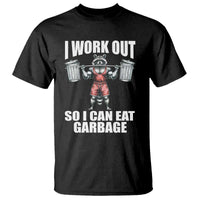 Funny Workout T Shirt I Work Out So I Can Eat Garbage Raccoon - Wonder Print Shop