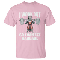 Funny Workout T Shirt I Work Out So I Can Eat Garbage Raccoon - Wonder Print Shop