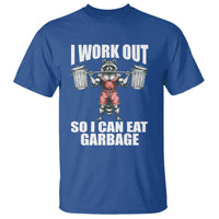 Funny Workout T Shirt I Work Out So I Can Eat Garbage Raccoon - Wonder Print Shop