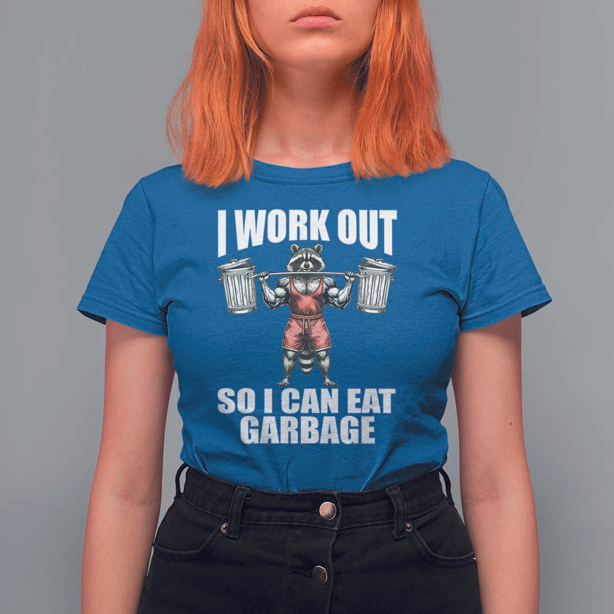 Funny Workout T Shirt For Women I Work Out So I Can Eat Garbage Raccoon - Wonder Print Shop