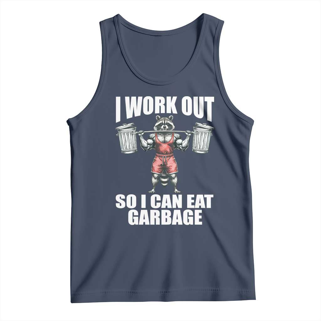 Funny Workout Tank Top I Work Out So I Can Eat Garbage Raccoon