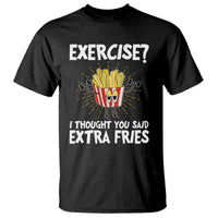 Funny Workout T Shirt Exercise? I Thought You Said Extra Fries - Wonder Print Shop