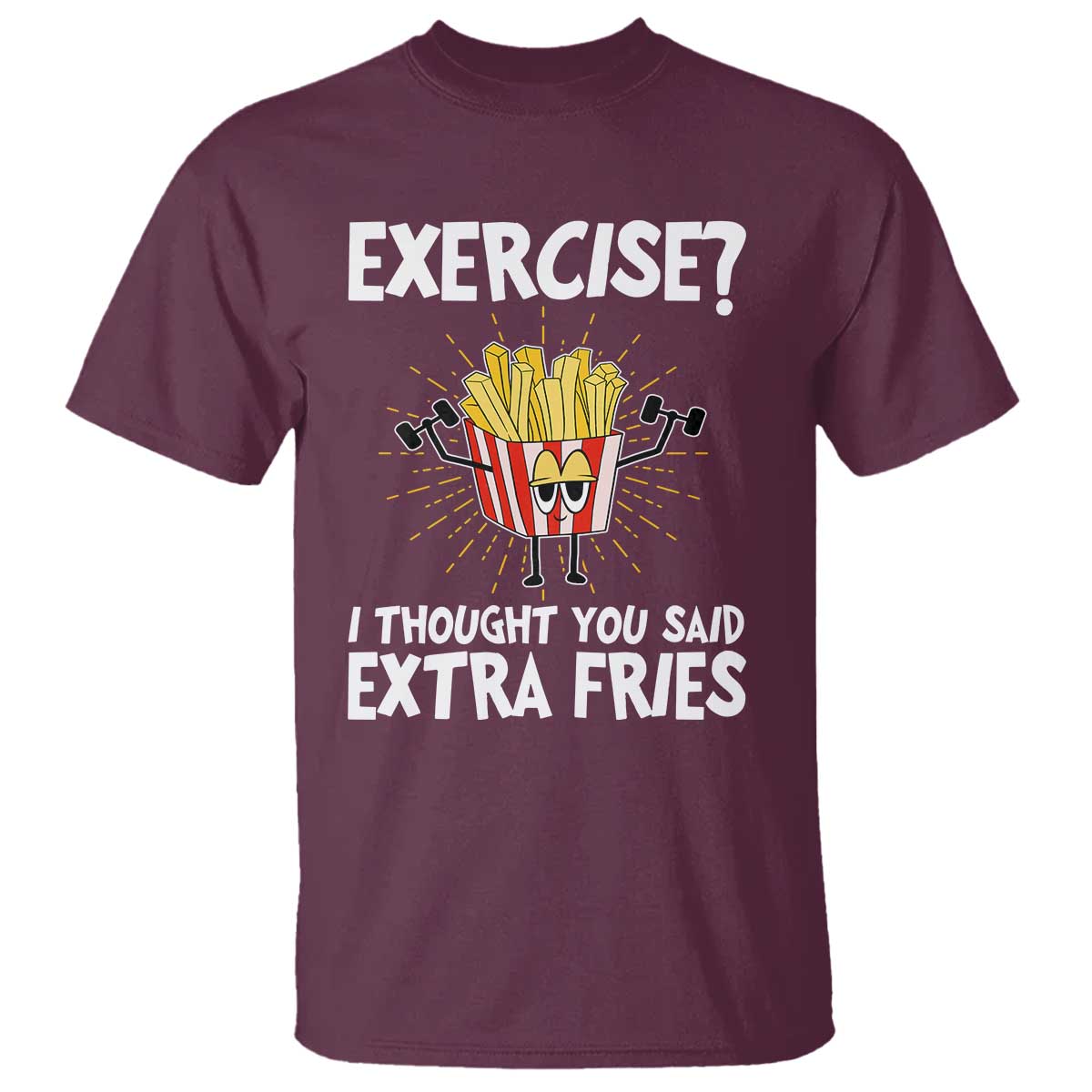 Funny Workout T Shirt Exercise? I Thought You Said Extra Fries - Wonder Print Shop