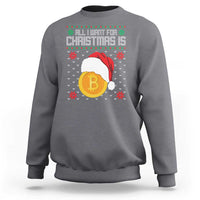 Funny All I Want For Christmas Is Bitcoin Sweatshirt - Wonder Print Shop
