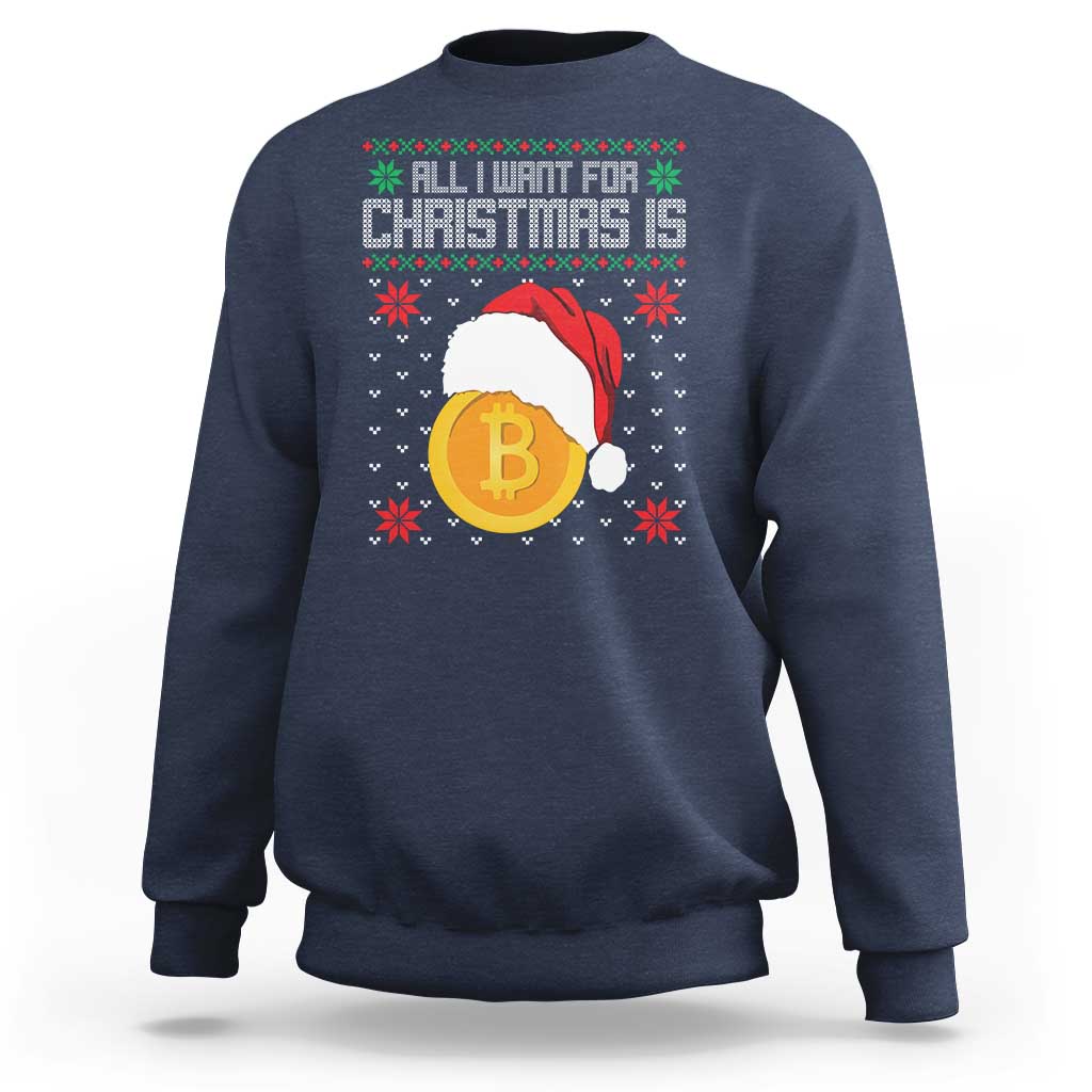 Funny All I Want For Christmas Is Bitcoin Sweatshirt - Wonder Print Shop