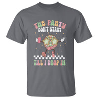 The Party Don't Start Till I Drop In Boujee Disco Ball Retro Groovy T Shirt - Wonder Print Shop