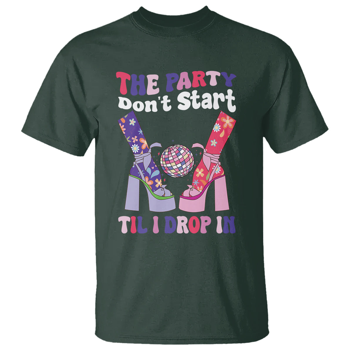 The Party Don't Start Till I Drop In Boujee Disco Ball Retro Groovy T Shirt - Wonder Print Shop
