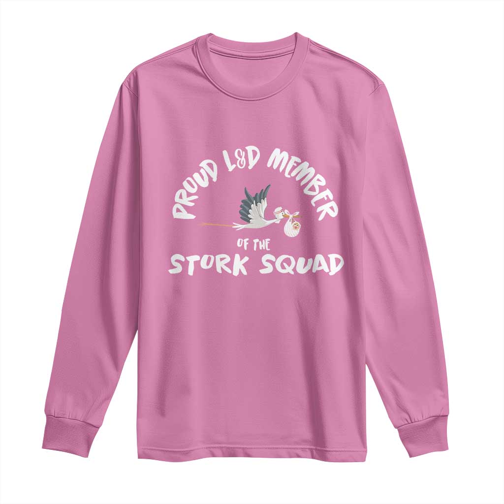 Proud L&D Member Of The Stork Squad Labor & Delivery Nurse Long Sleeve Shirt