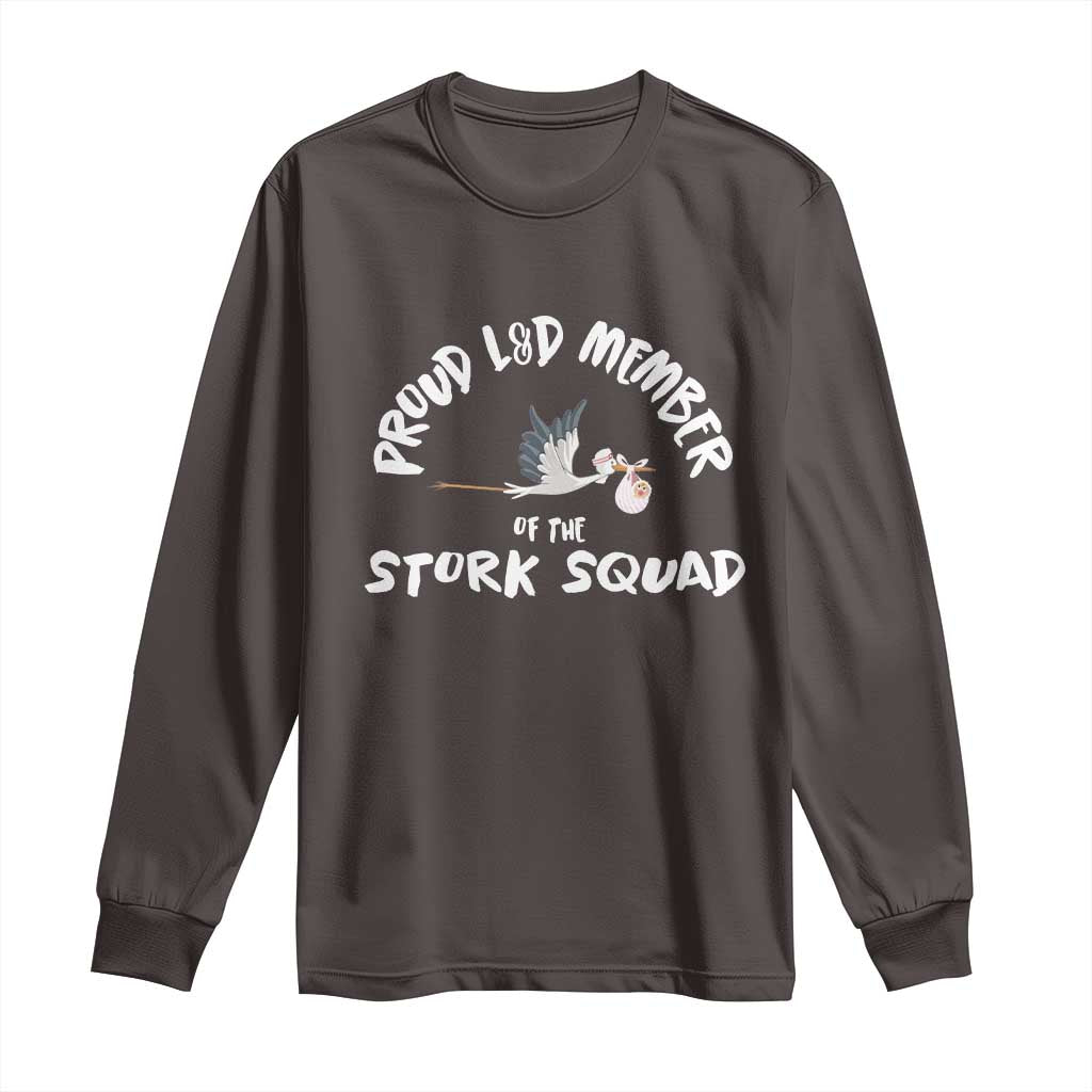 Proud L&D Member Of The Stork Squad Labor & Delivery Nurse Long Sleeve Shirt
