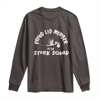 Proud L&D Member Of The Stork Squad Labor & Delivery Nurse Long Sleeve Shirt