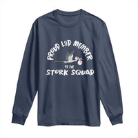Proud L&D Member Of The Stork Squad Labor & Delivery Nurse Long Sleeve Shirt