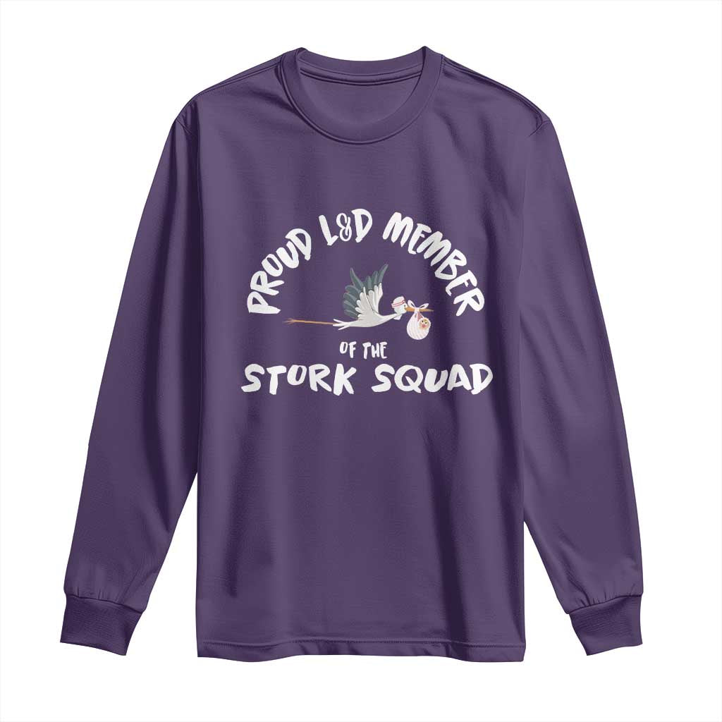 Proud L&D Member Of The Stork Squad Labor & Delivery Nurse Long Sleeve Shirt