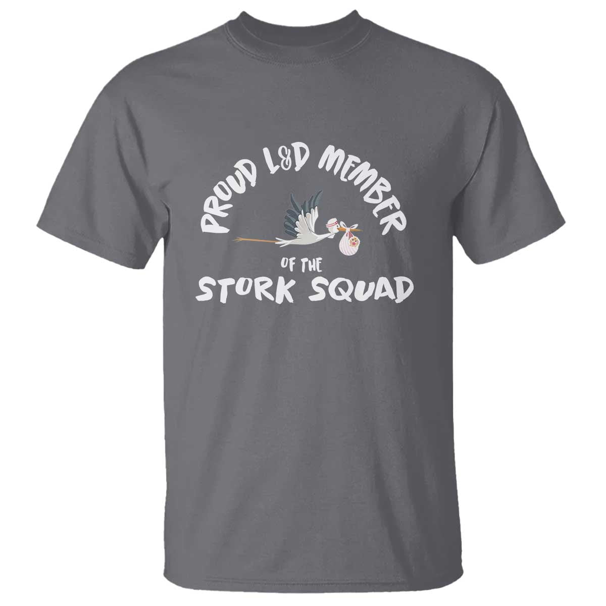 Proud L&D Member Of The Stork Squad Labor & Delivery Nurse T Shirt - Wonder Print Shop
