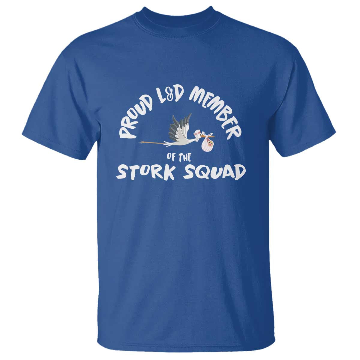 Proud L&D Member Of The Stork Squad Labor & Delivery Nurse T Shirt - Wonder Print Shop