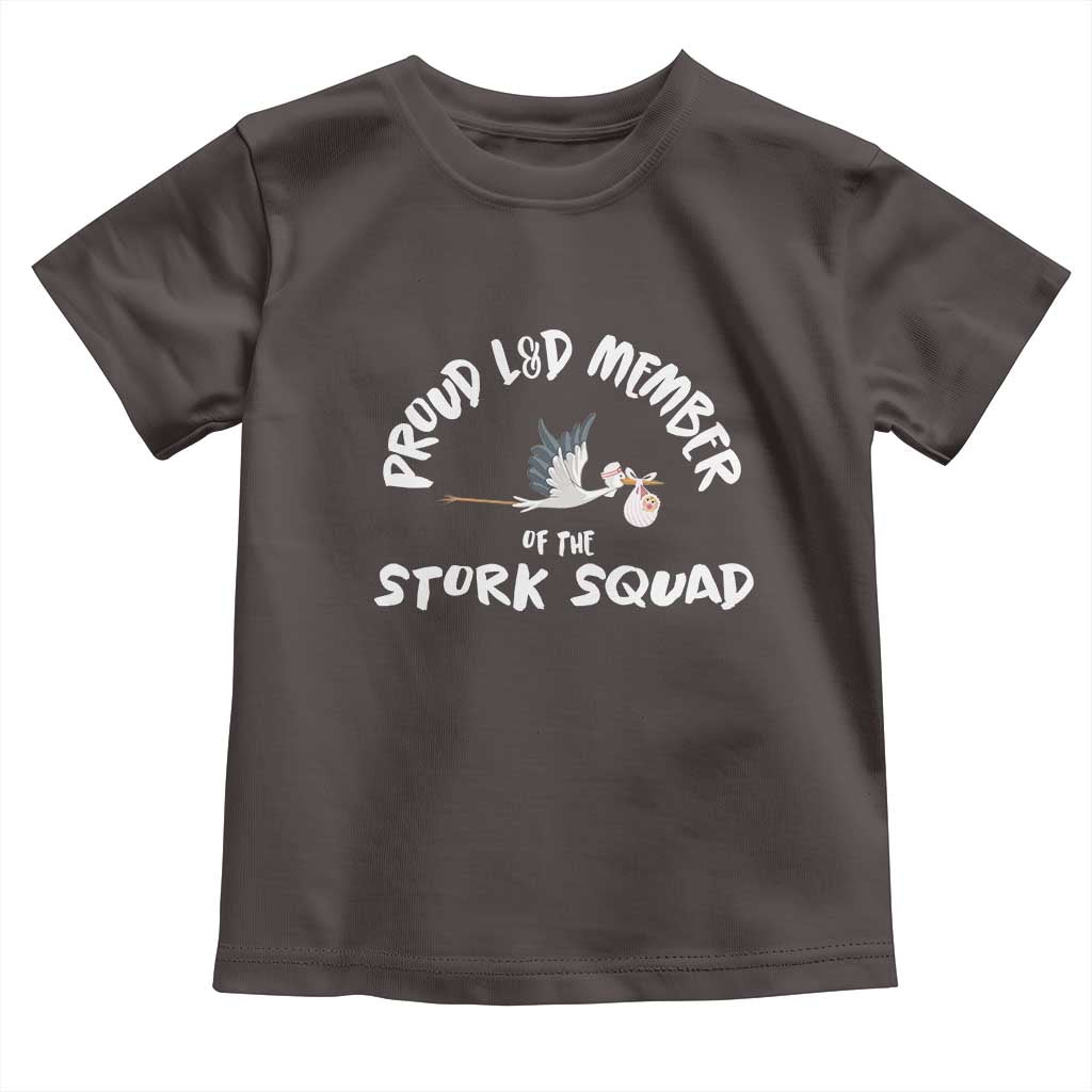 Proud L&D Member Of The Stork Squad Labor & Delivery Nurse Toddler T Shirt