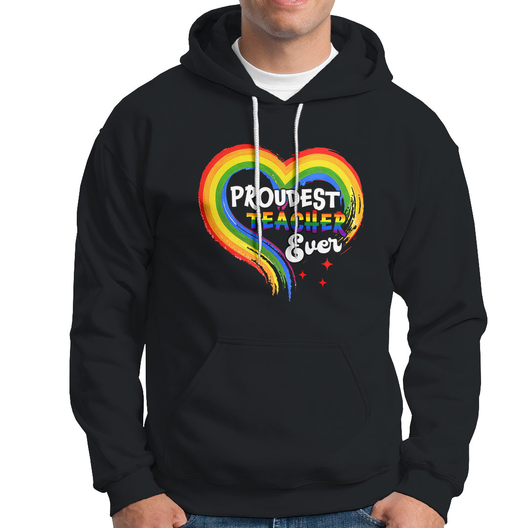 LGBT History Month Hoodie Proudest Teacher Ever Teaching Proud Rainbow - Wonder Print Shop