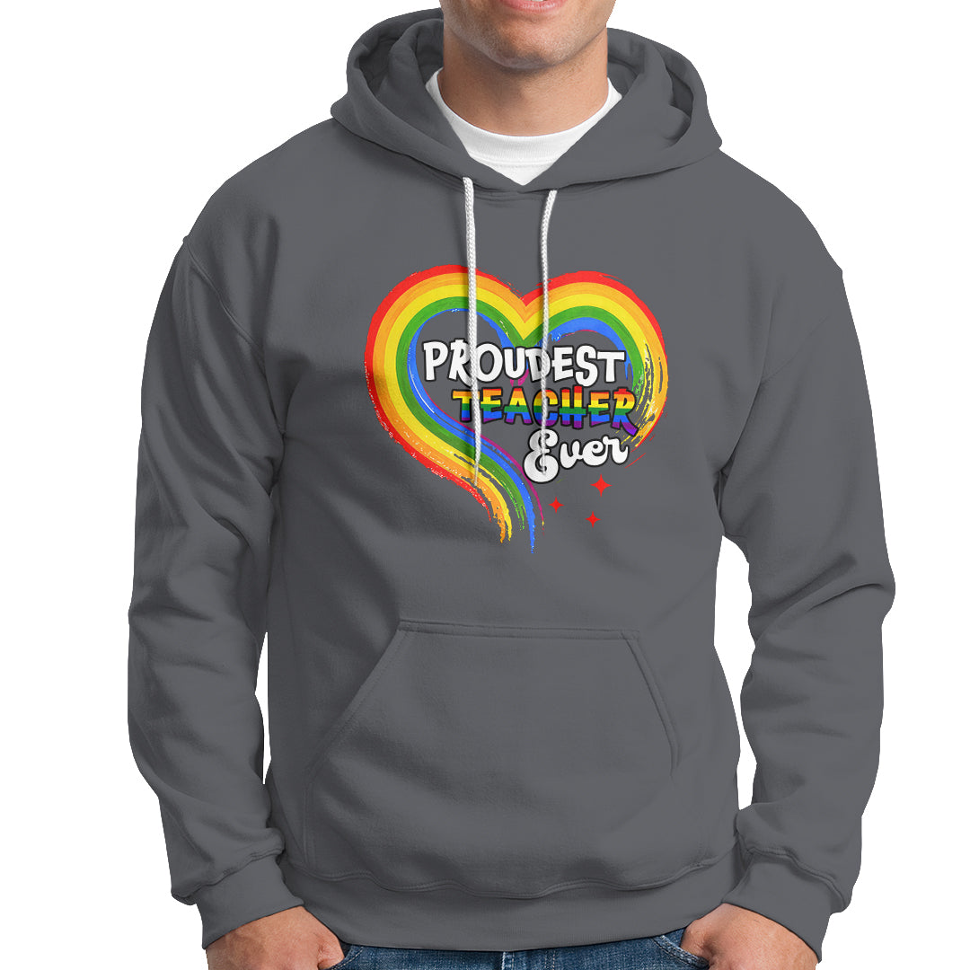 LGBT History Month Hoodie Proudest Teacher Ever Teaching Proud Rainbow - Wonder Print Shop