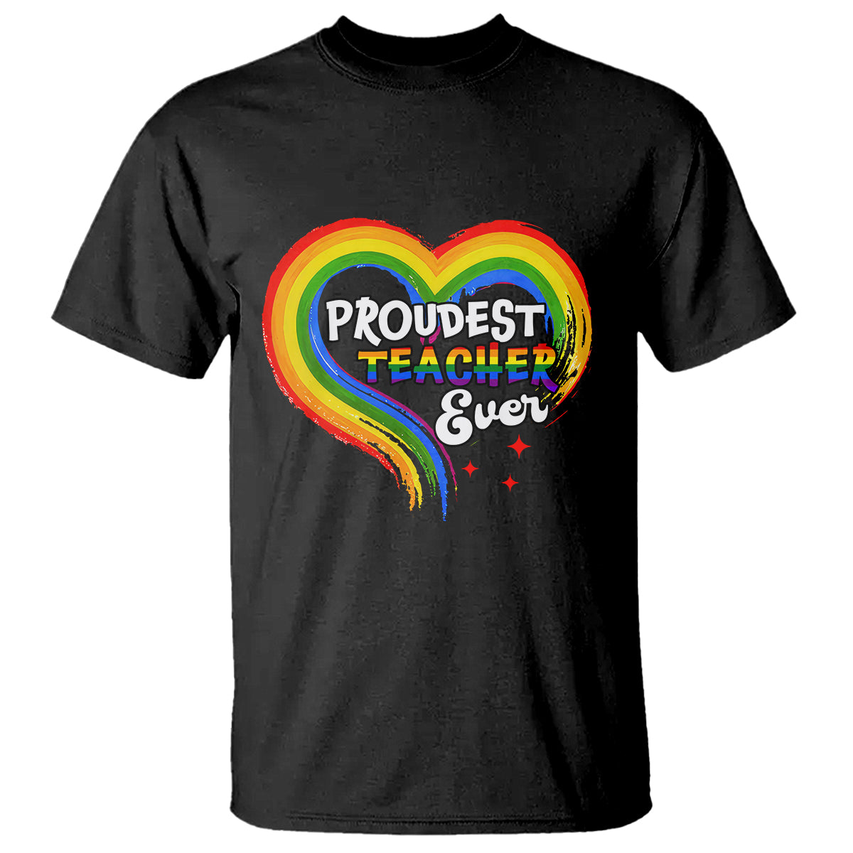 LGBT History Month T Shirt Proudest Teacher Ever Teaching Proud Rainbow - Wonder Print Shop