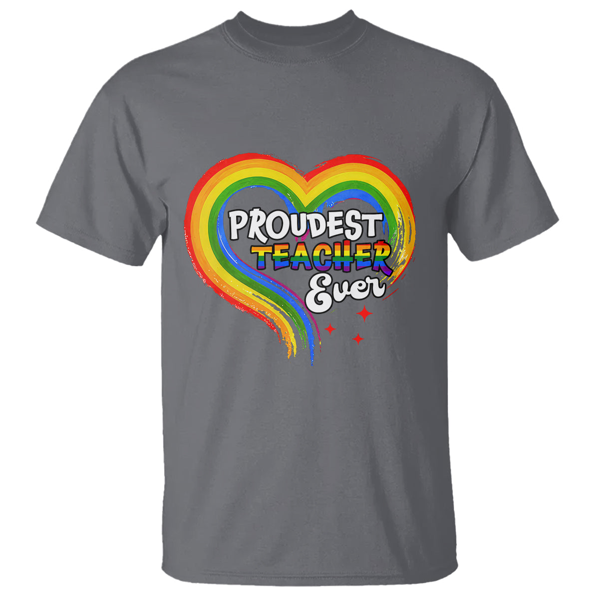 LGBT History Month T Shirt Proudest Teacher Ever Teaching Proud Rainbow - Wonder Print Shop