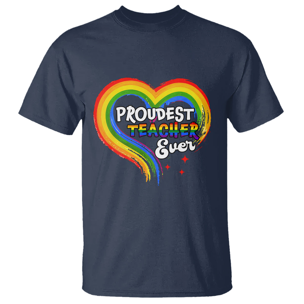 LGBT History Month T Shirt Proudest Teacher Ever Teaching Proud Rainbow - Wonder Print Shop