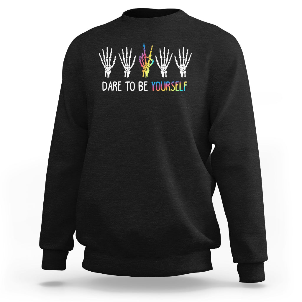 LGBT Pride Sweatshirt Dare To Be Yourself Skeleton Hand Rainbow - Wonder Print Shop