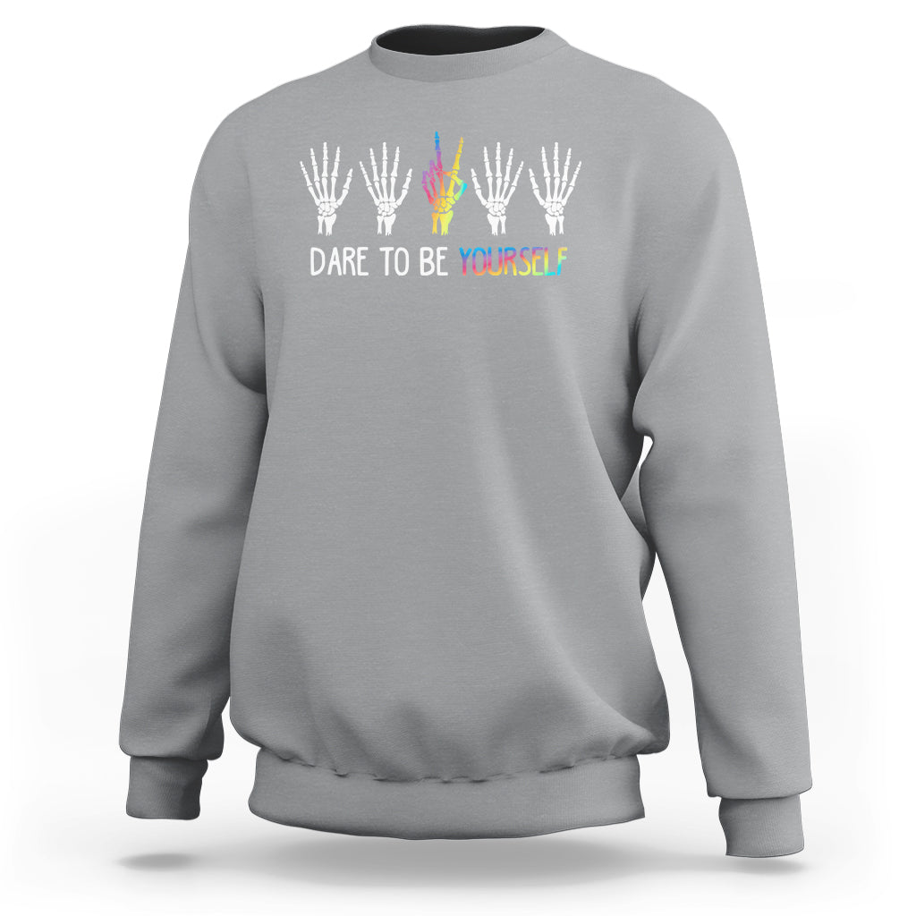LGBT Pride Sweatshirt Dare To Be Yourself Skeleton Hand Rainbow - Wonder Print Shop