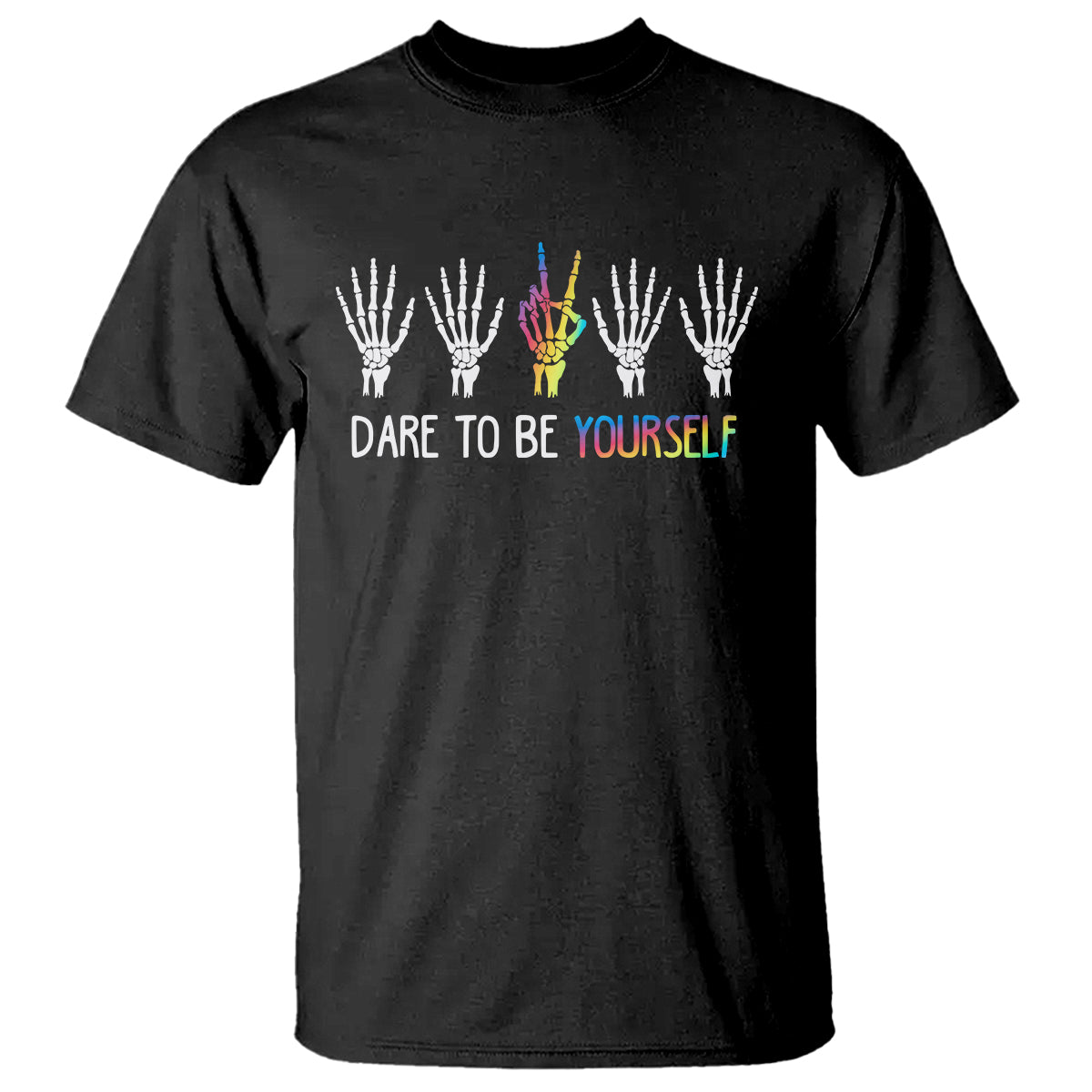 LGBT Pride T Shirt Dare To Be Yourself Skeleton Hand Rainbow - Wonder Print Shop