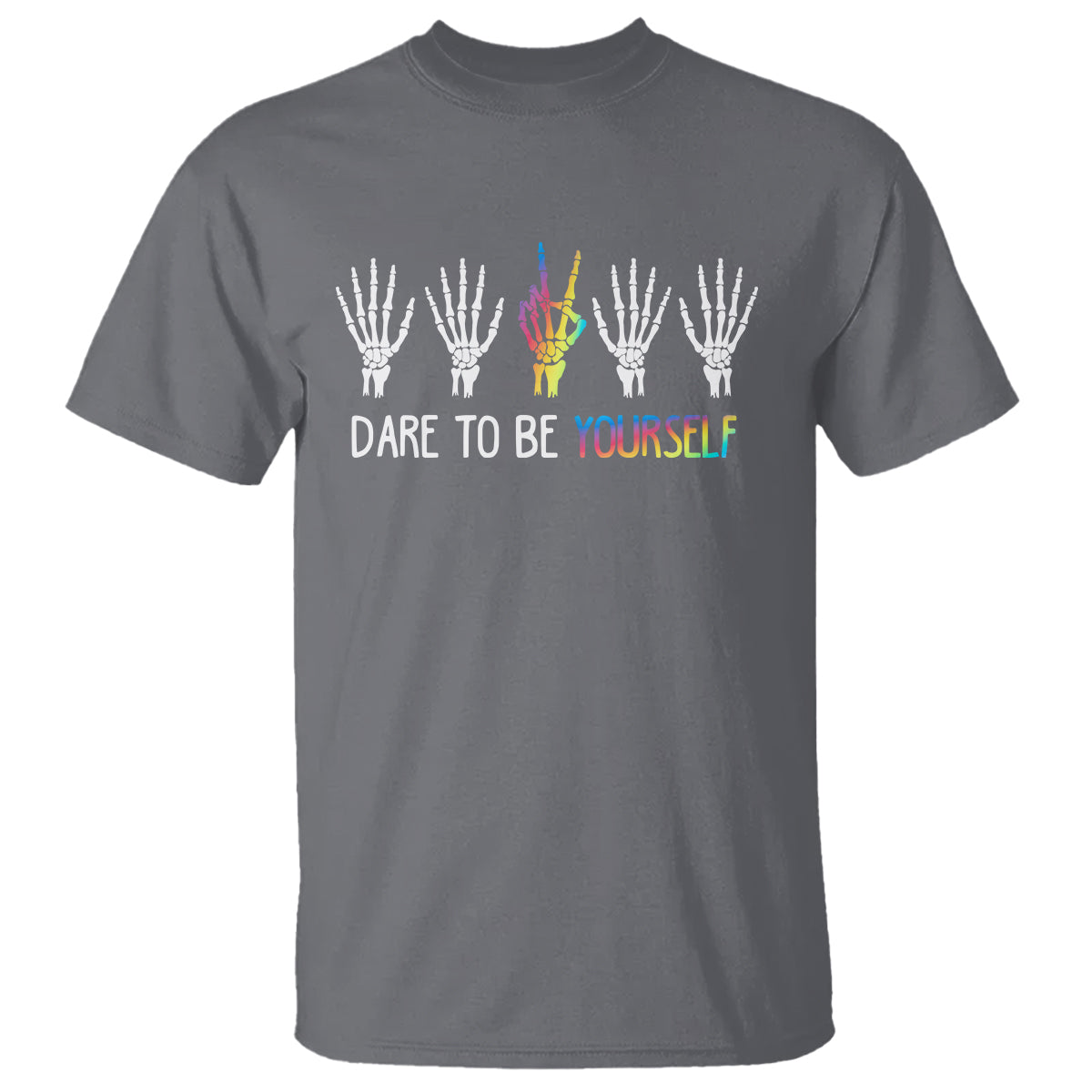 LGBT Pride T Shirt Dare To Be Yourself Skeleton Hand Rainbow - Wonder Print Shop