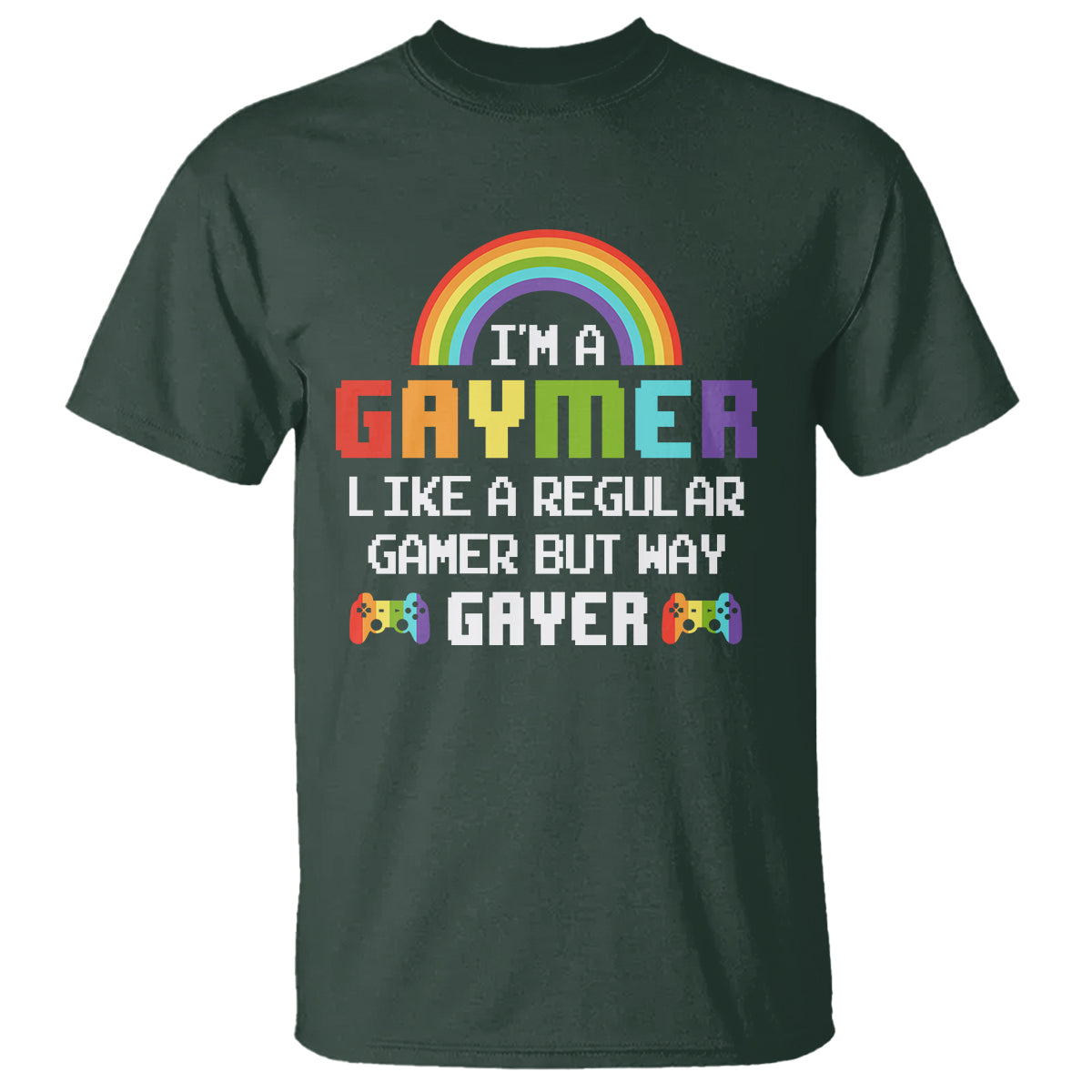 Gaymer Like A Regular Gamer But Way Gayer LGBT Rainbow Gaming T Shirt - Wonder Print Shop