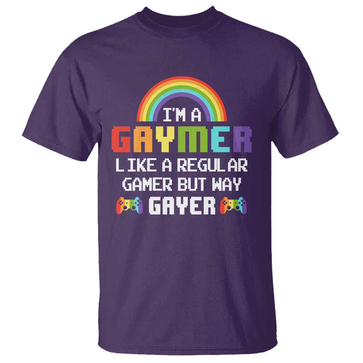 Gaymer Like A Regular Gamer But Way Gayer LGBT Rainbow Gaming T Shirt - Wonder Print Shop