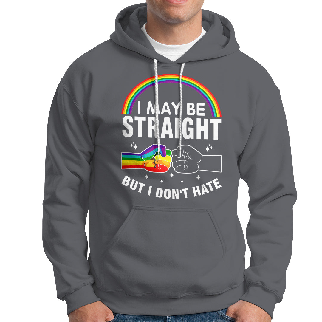 I May Be Straight But I Don't Hate LGBT Pride Hoodie - Wonder Print Shop