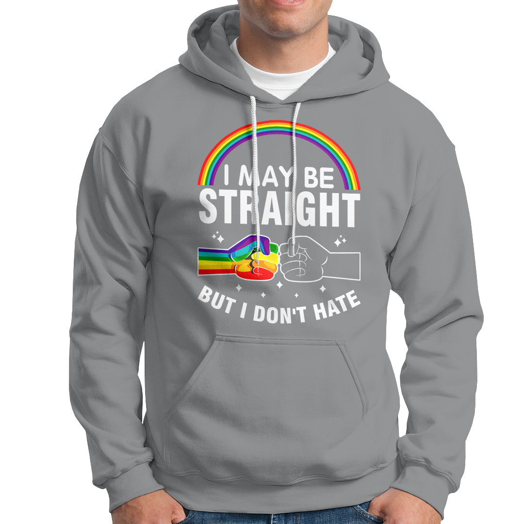 I May Be Straight But I Don't Hate LGBT Pride Hoodie - Wonder Print Shop