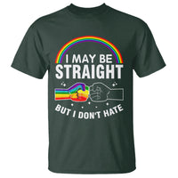 I May Be Straight But I Don't Hate LGBT Pride T Shirt - Wonder Print Shop