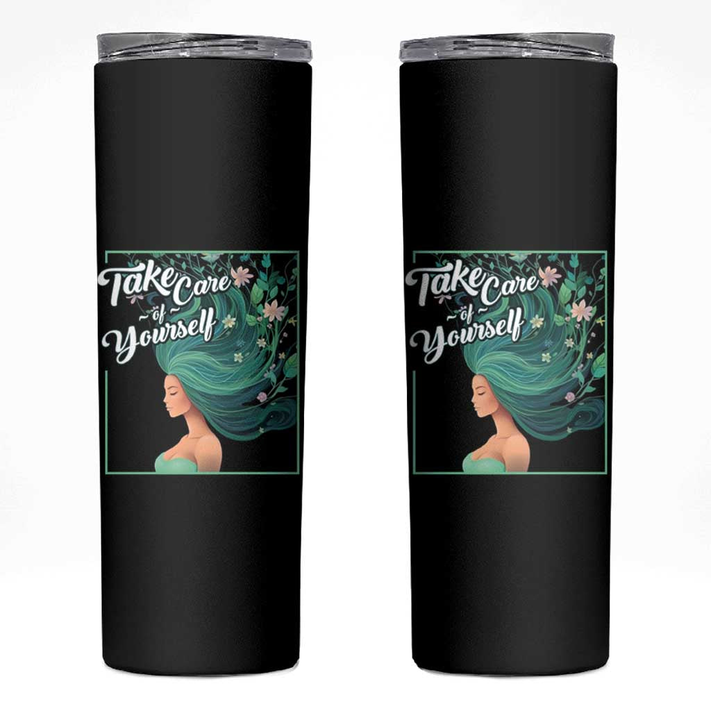 Take Care Of Yourself Self-Love Body Positive Mental Health Skinny Tumbler